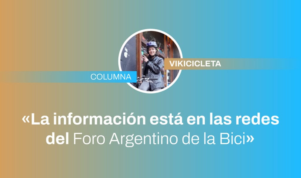 La información está en las redes del Foro Argentino de la Bici.